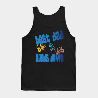 Best Dad Hands Down Cool Dad Father Daddy Gifts Tank Top